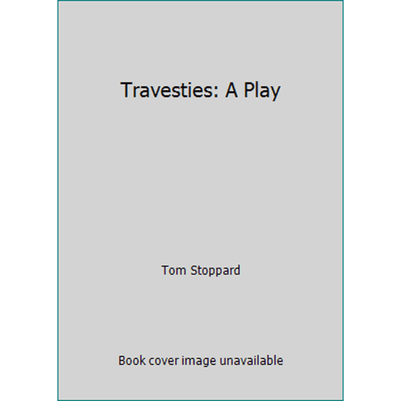 Pre-Owned Travesties: A Play (Paperback) 039417884X 9780394178844
