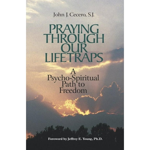 Praying Through Our Lifetraps: A Psycho-Spiritual Path to Freedom, (Paperback)