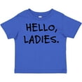 thumbnail image 3 of Inktastic Hello, Ladies Boys Toddler T-Shirt, 3 of 5