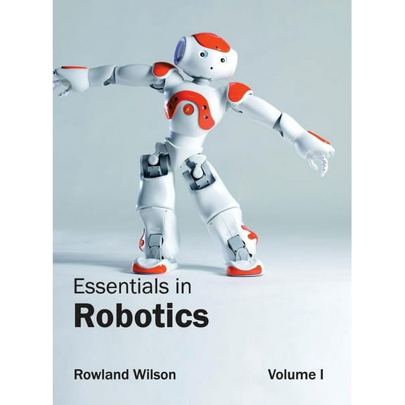 Essentials in Robotics: Volume I (Hardcover)