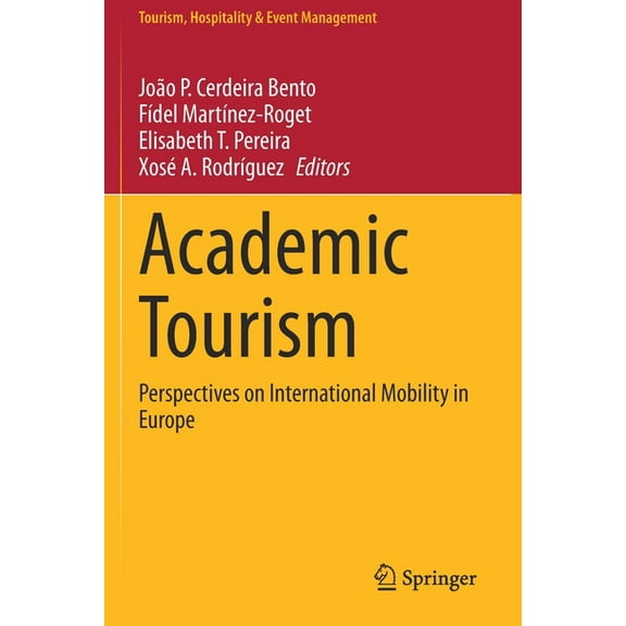 Tourism, Hospitality & Event Management Academic Tourism: Perspectives on International Mobility in Europe, (Paperback)