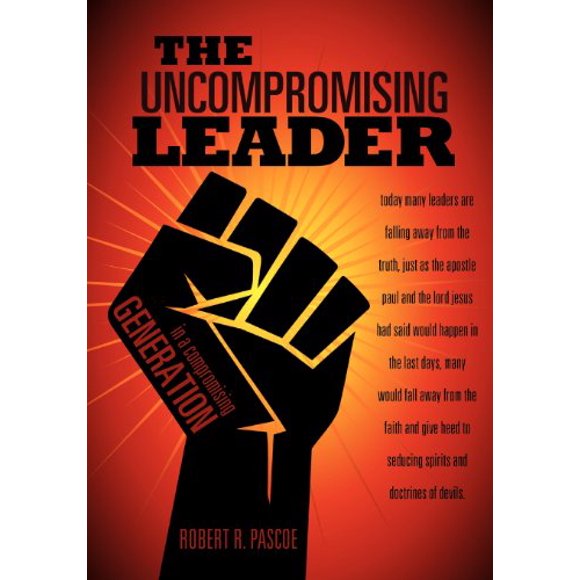 The Uncompromising Leader