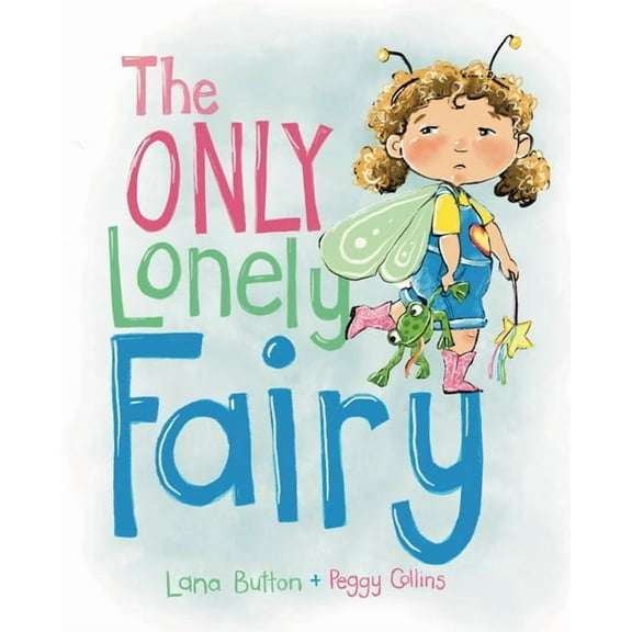 The Only Lonely Fairy, (Hardcover)