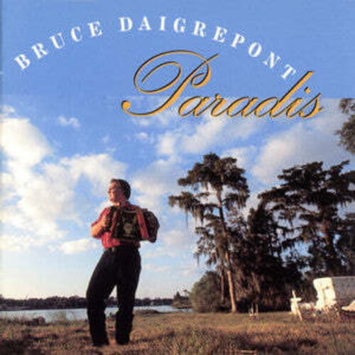 Bruce Daigrepont - Paradis - Music & Performance - CD
