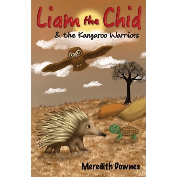Liam the Chid Liam the Chid and the Kangaroo Warriors, Book 1, (Paperback)