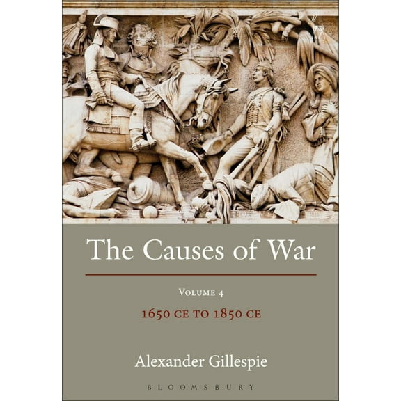 The Causes of War: Volume IV: 1650 - 1800, (Hardcover)