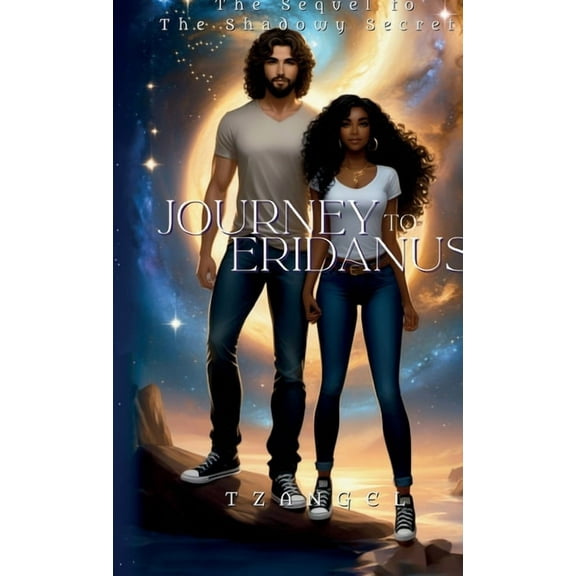 Journey to Eridanus, The Sequel to the Shadowy Secrets, (Hardcover)