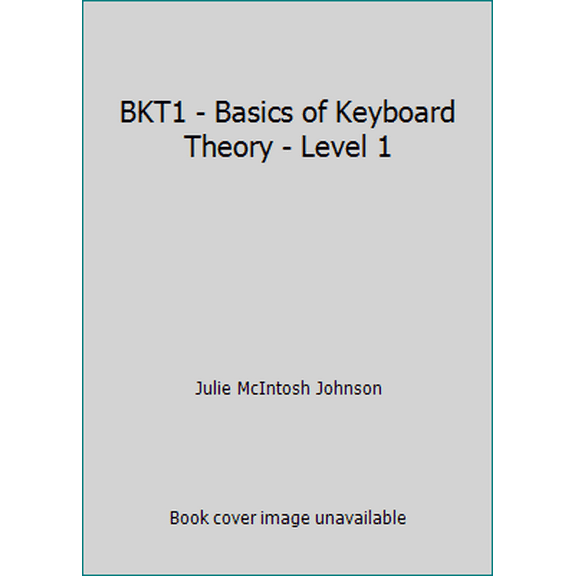 Pre-Owned BKT1 - Basics of Keyboard Theory - Level 1 (Paperback) 1891757016 9781891757013