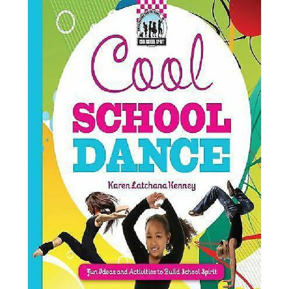 Cool School Dance: Fun Ideas and Activities to Build School Spirit