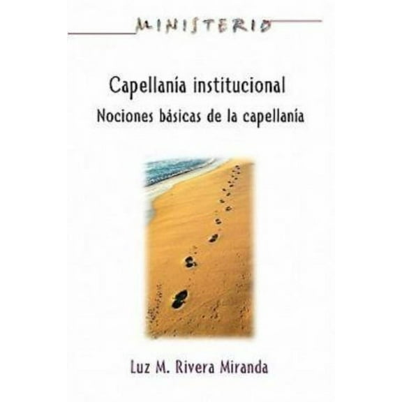 Capellan a Institucional - Ministerio Series Aeth: Institutional Chaplaincy Manual, (Paperback)