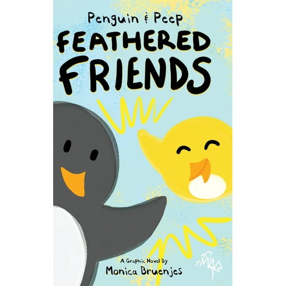 Penguin & Peep! Penguin & Peep: Feathered Friends, Book 1, (Hardcover)