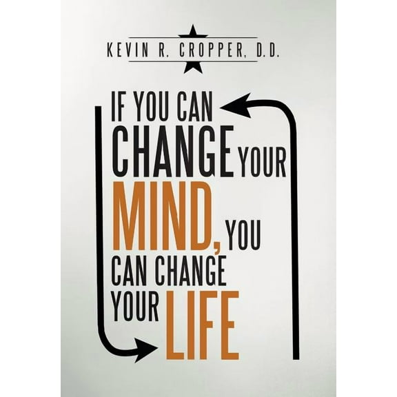 If You Can Change Your Mind, You Can Change Your Life. (Hardcover)