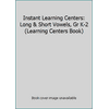 Instant Learning Centers: Long & Short Vowels, Gr K-2 (Learning Centers Book) [Paperback - Used]