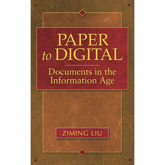 Paper to Digital: Documents in the Information Age, (Hardcover)