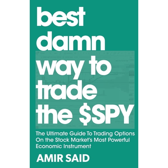 Best Damn Way to Trade the SPY, (Paperback)