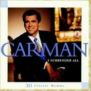 I Surrender All : 30 Classic Hymns - Carman (CD)