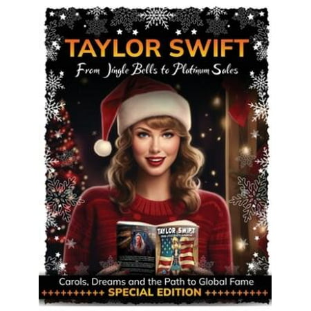 "Taylor Swift : From Jingle Bells to Platinum Sales"