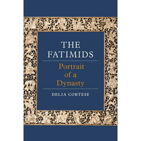 Dynasties The Fatimids: Portrait of a Dynasty, (Hardcover)
