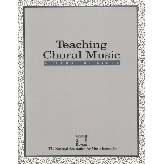 Teaching Choral Music: A Course of Study, (Paperback)