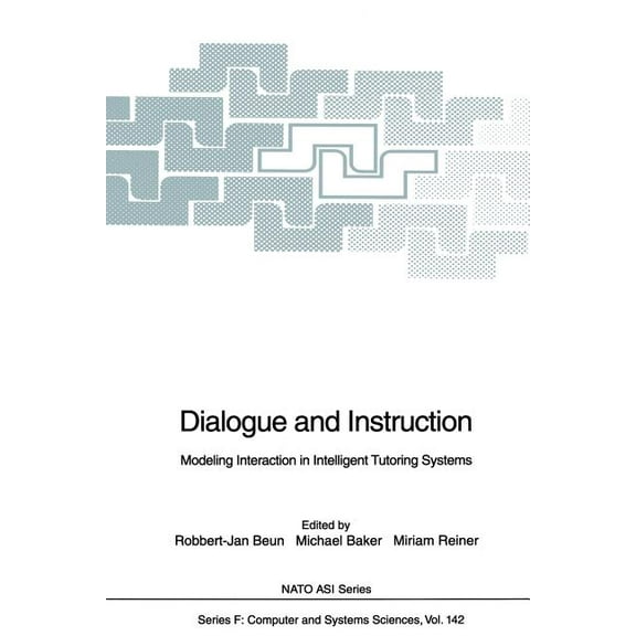 NATO Asi Subseries F: Dialogue and Instruction: Modeling Interaction in Intelligent Tutoring Systems, Book 142, (Paperback)