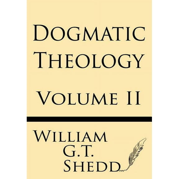 Dogmatic Theology (Volume II), (Paperback)