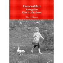 Esmeralda's Springtime Visit to the Farm, (Paperback)