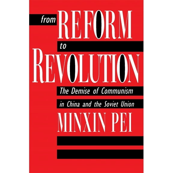 From Reform to Revolution: The Demise of Communism in China and the Soviet Union, (Paperback)