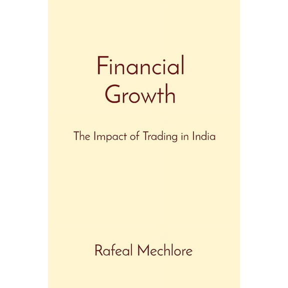Financial Growth: The Impact of Trading in India, (Paperback)
