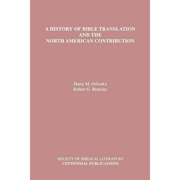 A History of Bible Translation and the North American Contribution, (Paperback)