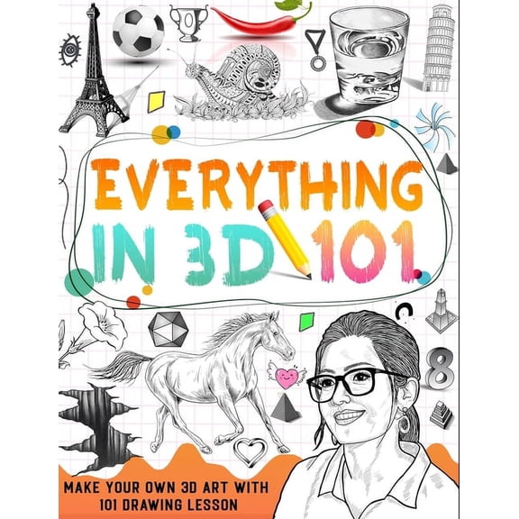 How To Draw Everything In 3D: learn how to draw 3D step by step, (Paperback)