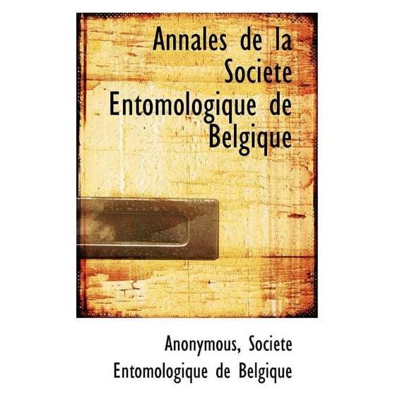 Annales de La Soci T Entomologique de Belgique (Paperback)