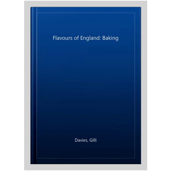 Pre-Owned Flavours of England: Flavours of England: Baking (Hardcover)