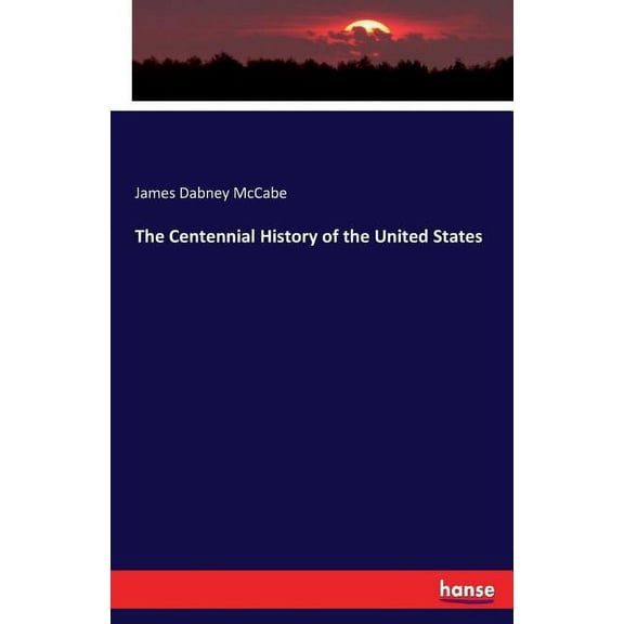 The Centennial History of the United States, (Paperback)