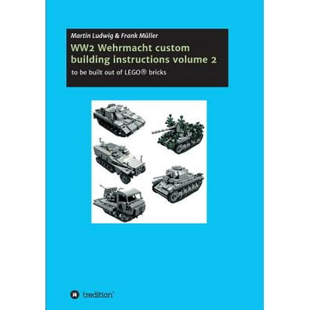 Ww2 Wehrmacht Custom Building Instructions Volume (Best Machine Gun Of Ww2)