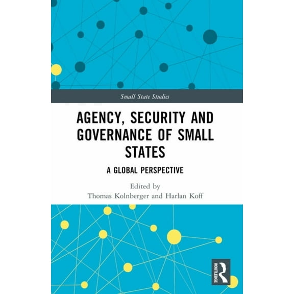 Small State Studies Agency, Security and Governance of Small States: A Global Perspective, (Paperback)