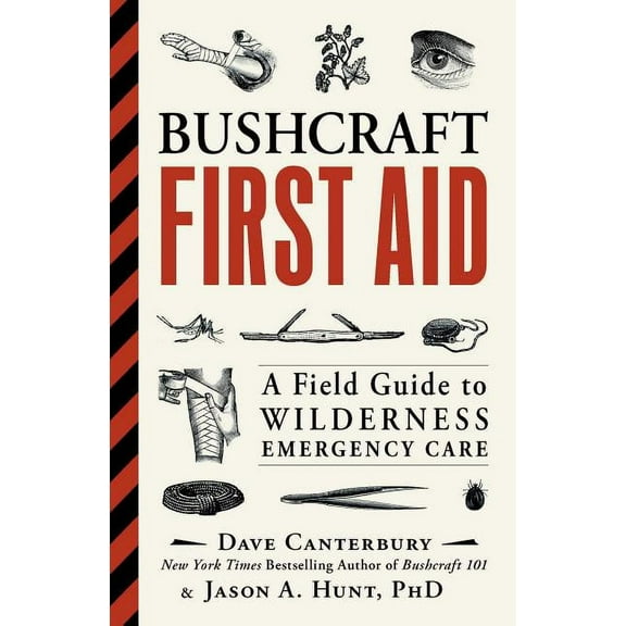 Bushcraft Survival Skills Bushcraft First Aid: A Field Guide to Wilderness Emergency Care, (Paperback)