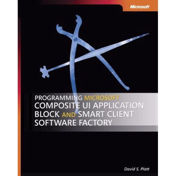 Pre-Owned Programming Microsoft Composite UI Application Block and Smart Client Software Factory (Paperback) 0735624143 9780735624146