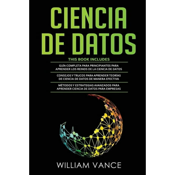 Ciencia de Datos: 3 en 1 - GuÃ­a para principiantes para aprender los reinos de la ciencia de datos   Consejos y trucos p, (Paperback)