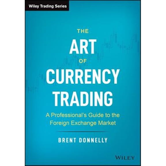 Pre-Owned The Art of Currency Trading: A Professional's Guide to the Foreign Exchange Market (Wiley Trading) Paperback