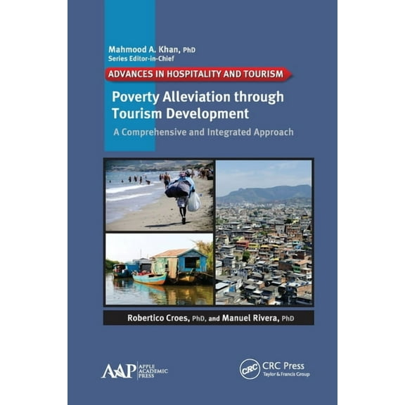 Advances in Hospitality and Tourism Poverty Alleviation Through Tourism Development: A Comprehensive and Integrated Approach, (Paperback)