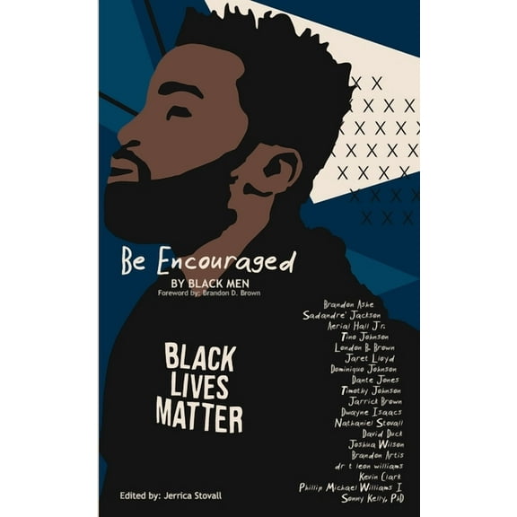 Be Encouraged by Black Men (Paperback) by Jerrica L Stovall