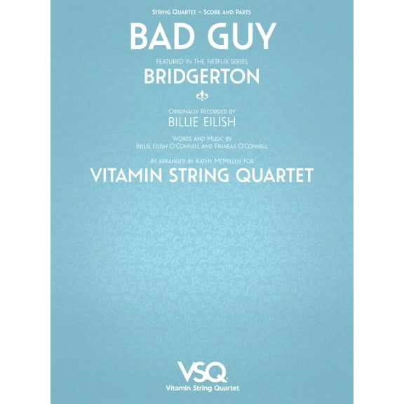Bad Guy - Featured in the Netlix Series Bridgerton for String Quartet (Paperback) by Billie Eilish, Finneas O''Connell, Billie Eilish O''Connell