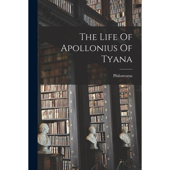 The Life Of Apollonius Of Tyana, (Paperback)