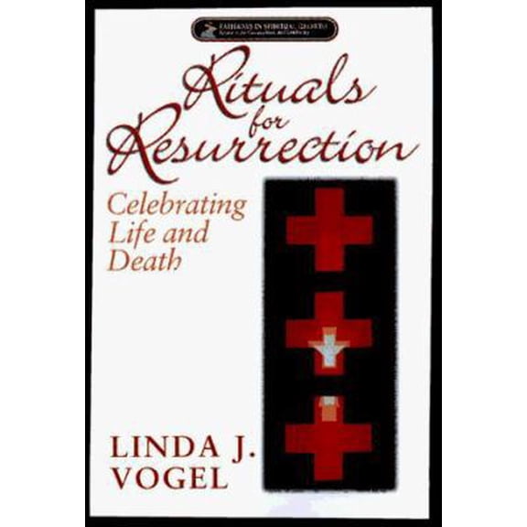 Pre-Owned Rituals for Resurrection: Celebrating Life and Death (Pathways in Spiritual Growth) (Paperback) 0835807827 9780835807821