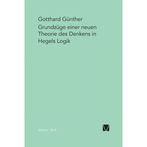 Grundzüge einer neuen Theorie des Denkens in Hegels Logik (Paperback)