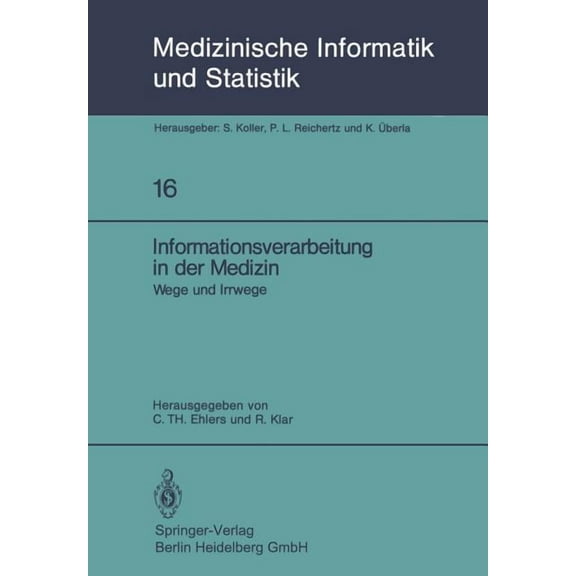 Medizinische Informatik, Biometrie Und E Informationsverarbeitung in Der Medizin: Wege Und Irrwege 22. Jahrestagung Der Gmds, GÃ¶ttingen, 3.-5.10.1977, Book 16, (Paperback)