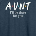 thumbnail image 3 of Instant Message - Aunt I'll Be There For You - Women's Lightweight French Terry Long Sleeve Shirt, 3 of 6
