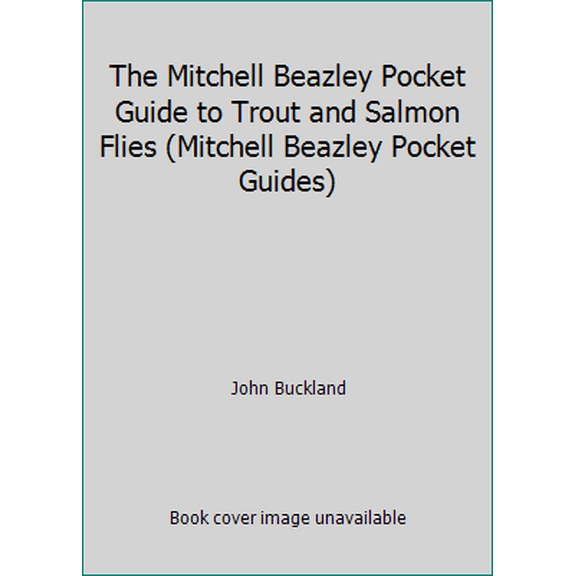 Pre-Owned The Mitchell Beazley Pocket Guide to Trout and Salmon Flies (Mitchell Beazley Pocket Guides) (Hardcover) 0855336099 9780855336097