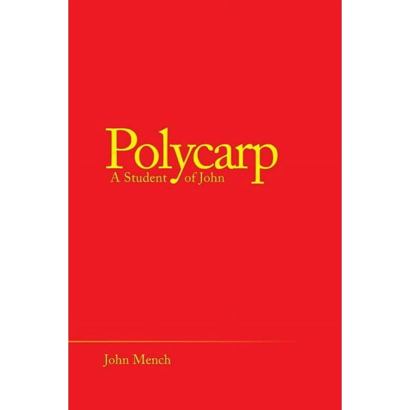 Polycarp: A Student of John (Paperback)