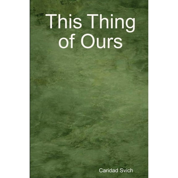 This Thing of Ours, (Paperback)